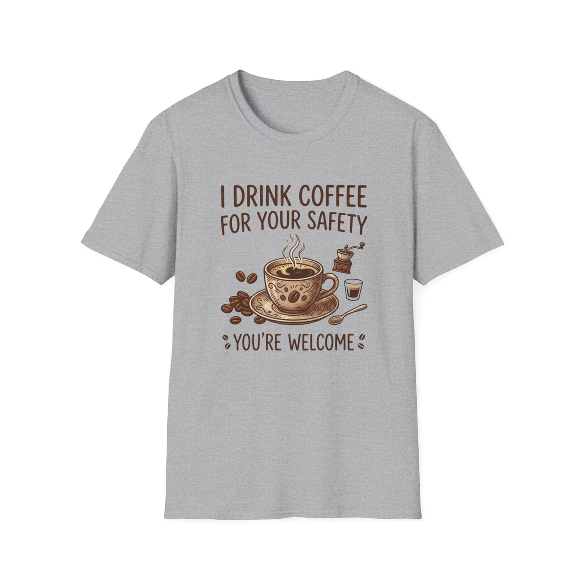 I Drink Coffee for Your Safety T-Shirt