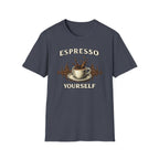 Espresso Yourself T-Shirt