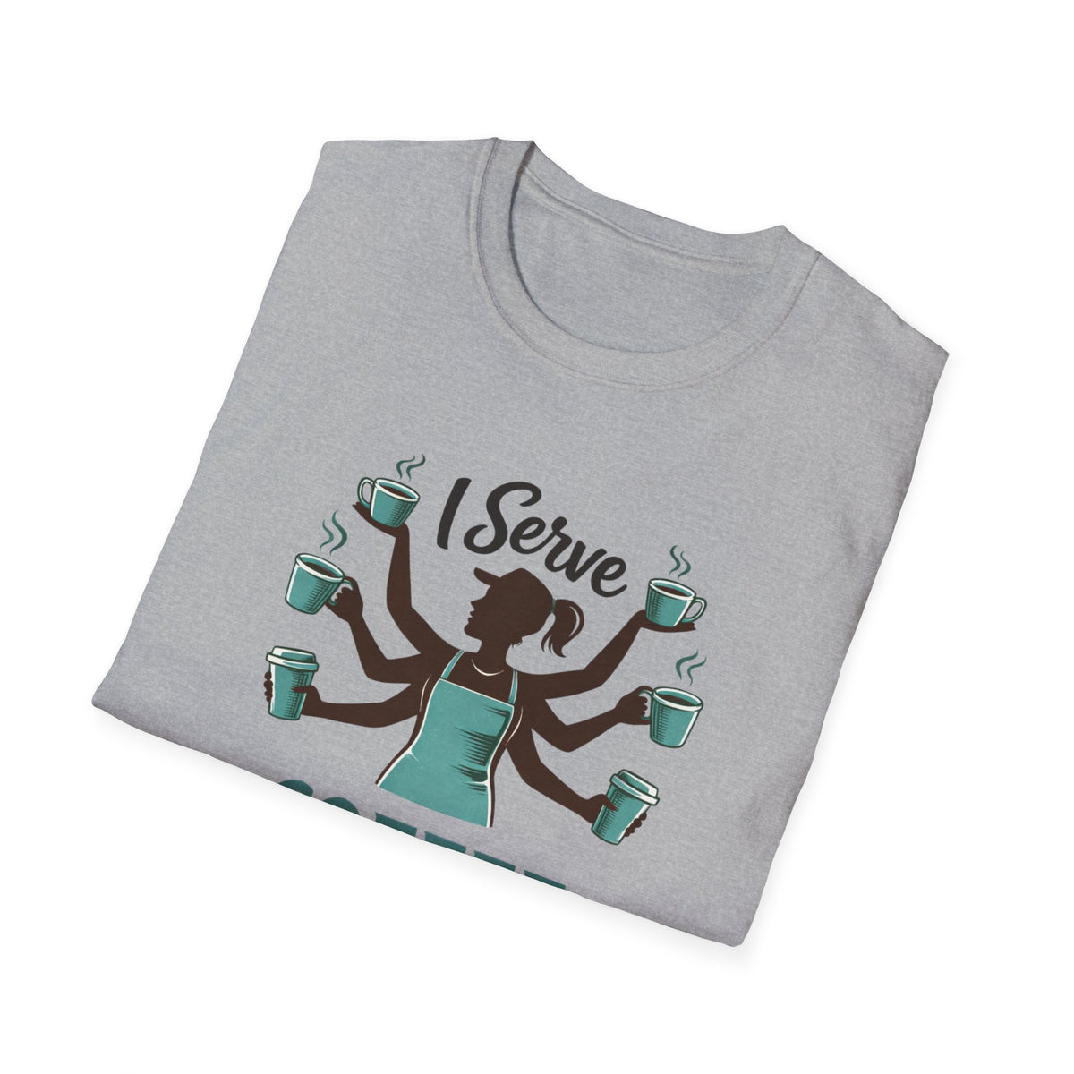 I Serve Coffee T-Shirt