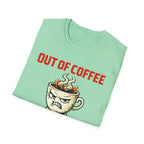 Out of Coffee T-Shirt
