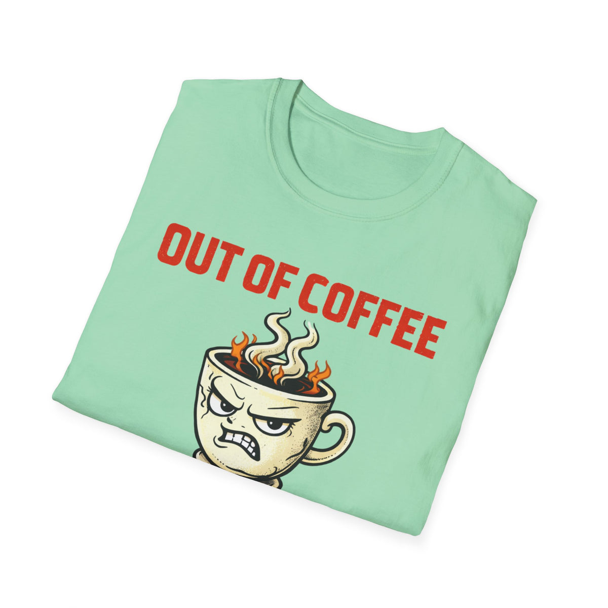 Out of Coffee T-Shirt