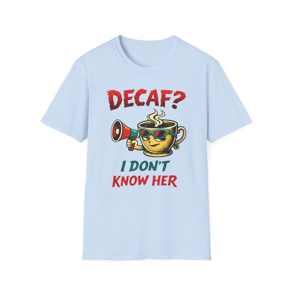 Decaf? T-Shirt