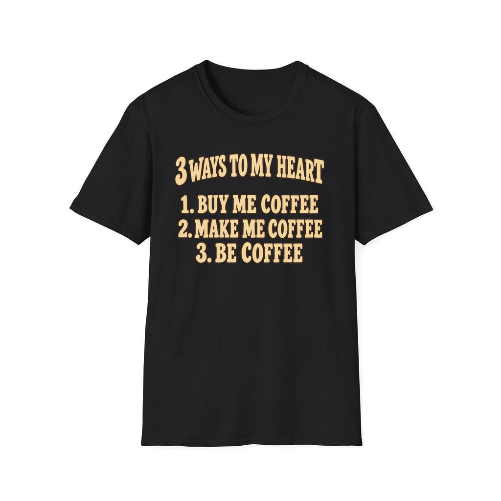 3 Ways to My Heart T-Shirt