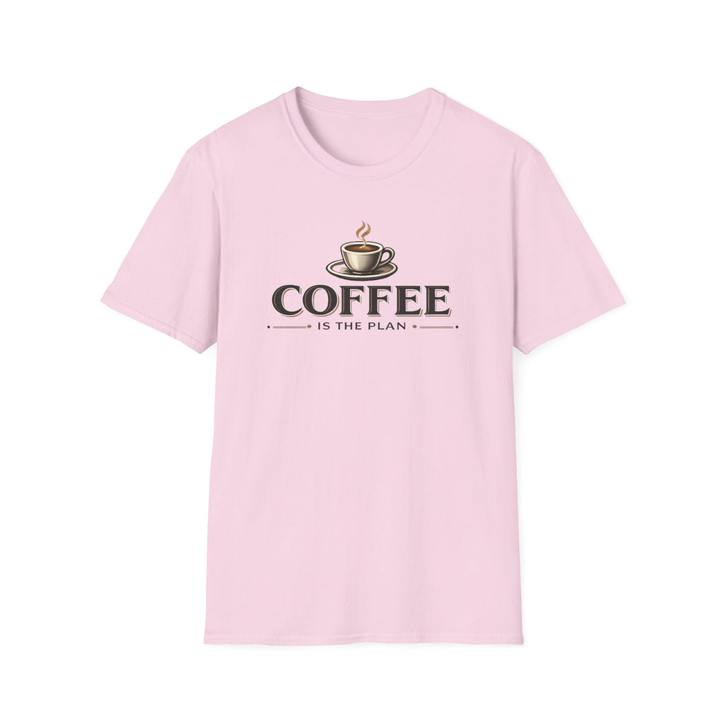 Coffee is the Plan T-Shirt