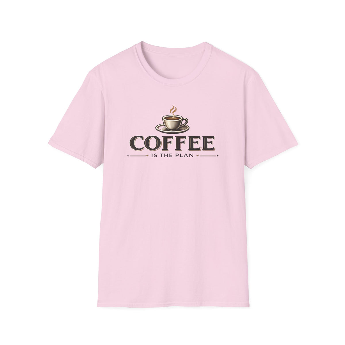 Coffee is the Plan T-Shirt