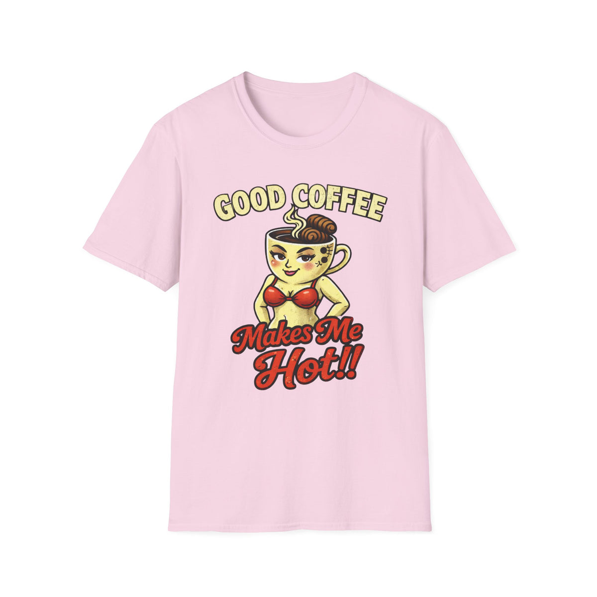 Good Coffee Makes Me Hot T-Shirt