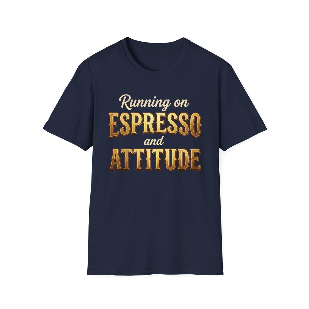 Running on Espresso and Attitude T-Shirt