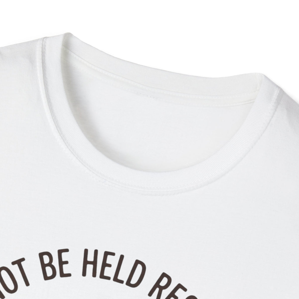 I Cannot Be Held Responsible T-Shirt