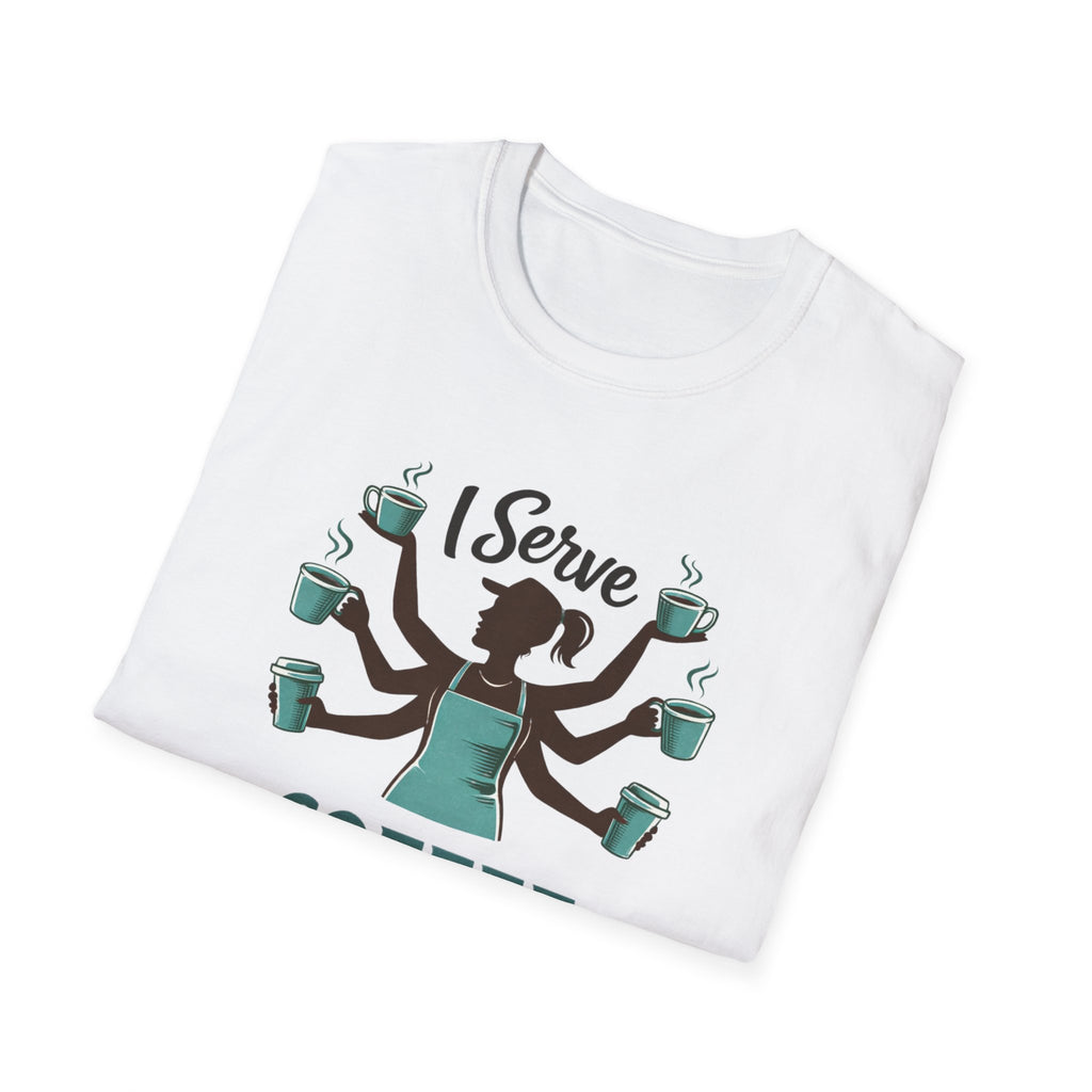 I Serve Coffee T-Shirt