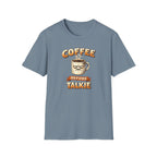 Coffee Before Talkie T-Shirt