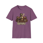 Probably Need Coffee Too T-Shirt