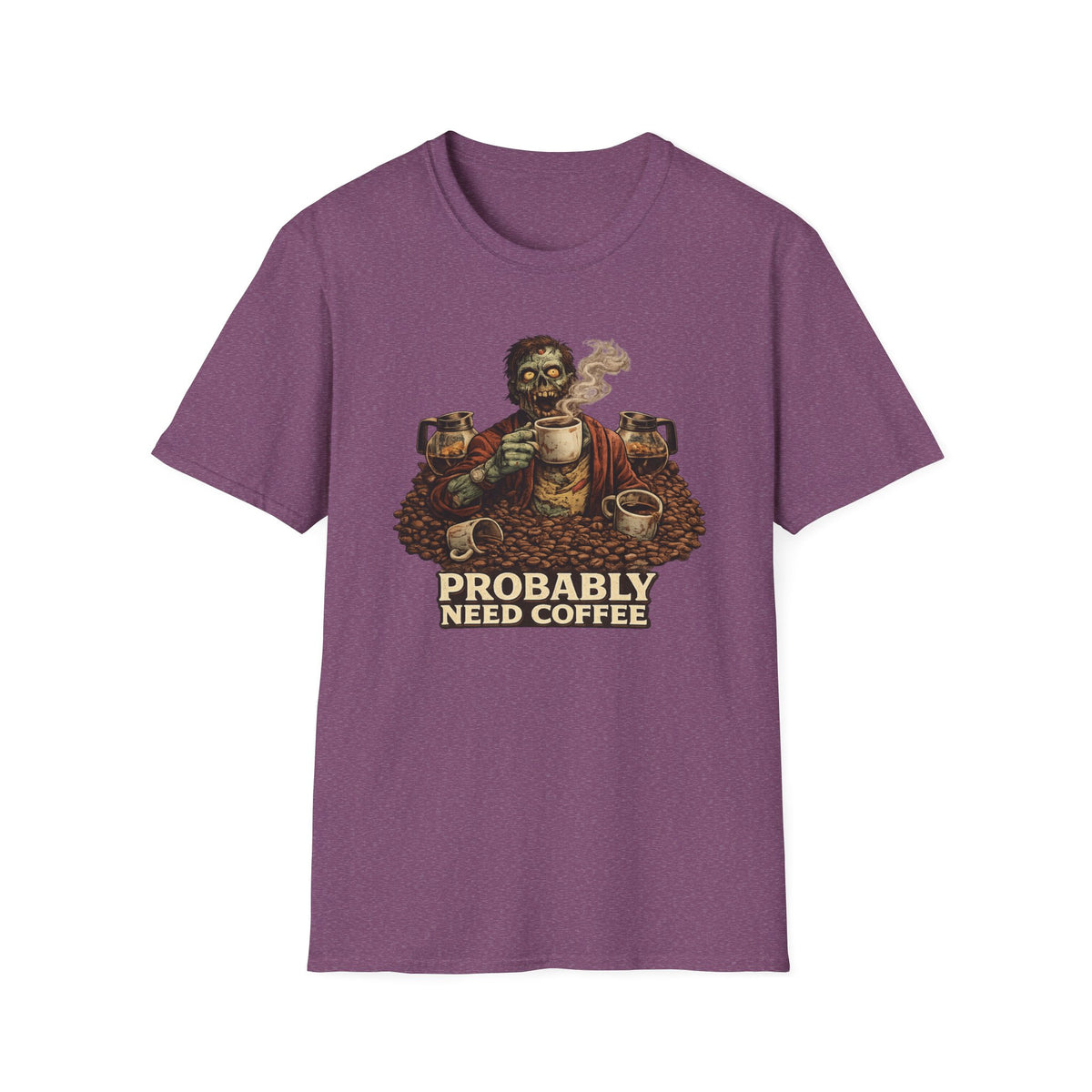 Probably Need Coffee Too T-Shirt
