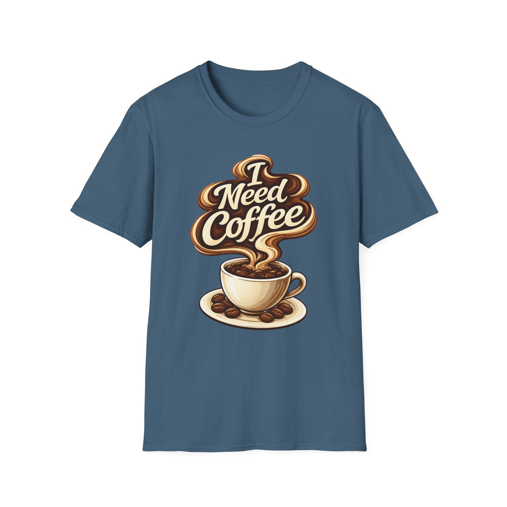 I Need Coffee T-Shirt