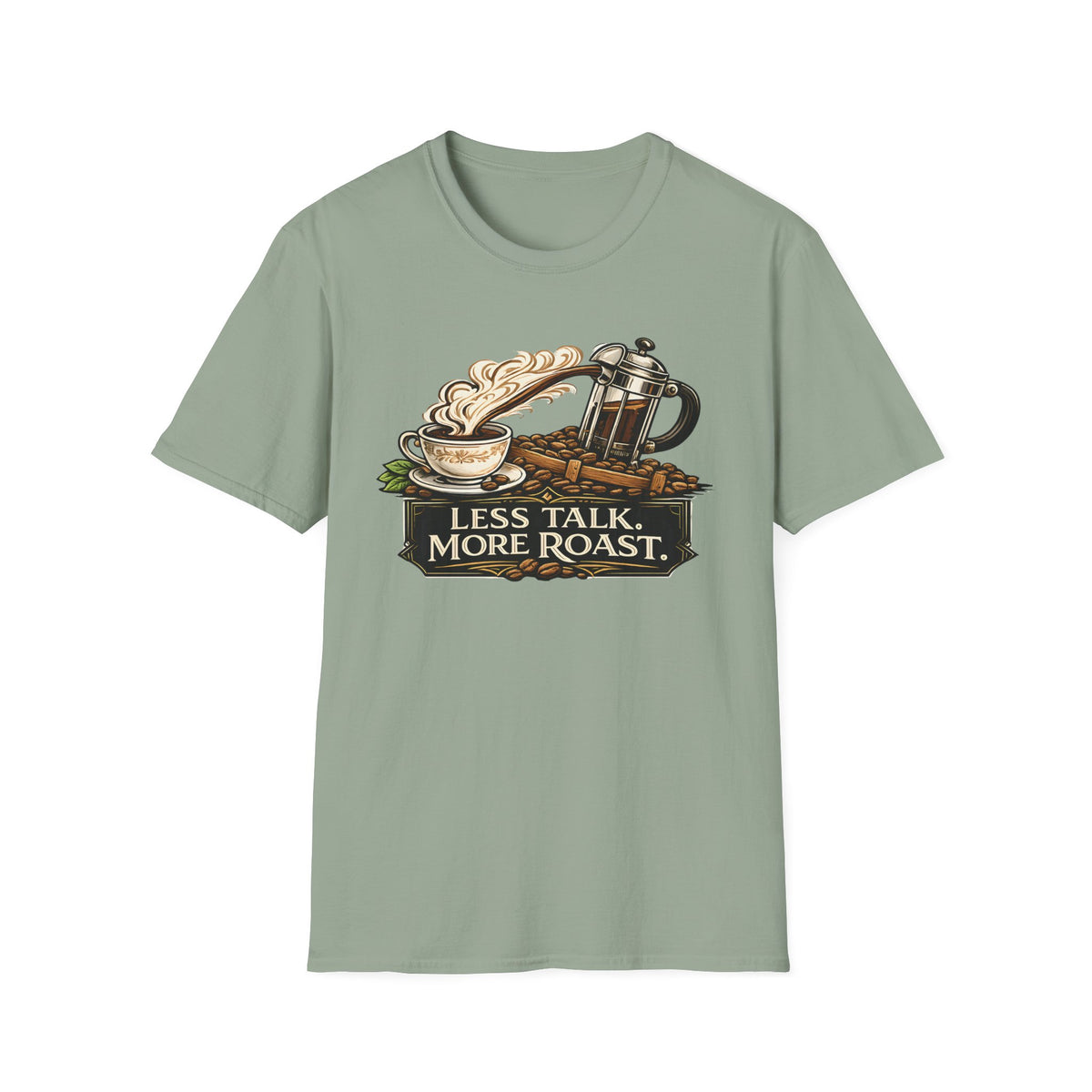 Less Talk More Roast T-Shirt
