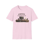 Coffee is My Business Plan T-Shirt