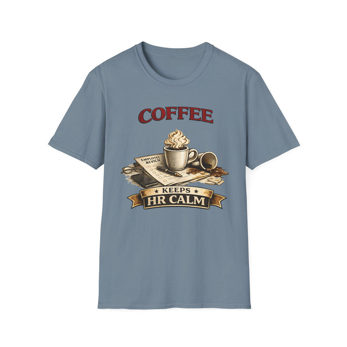 Coffee Keeps HR Calm T-Shirt