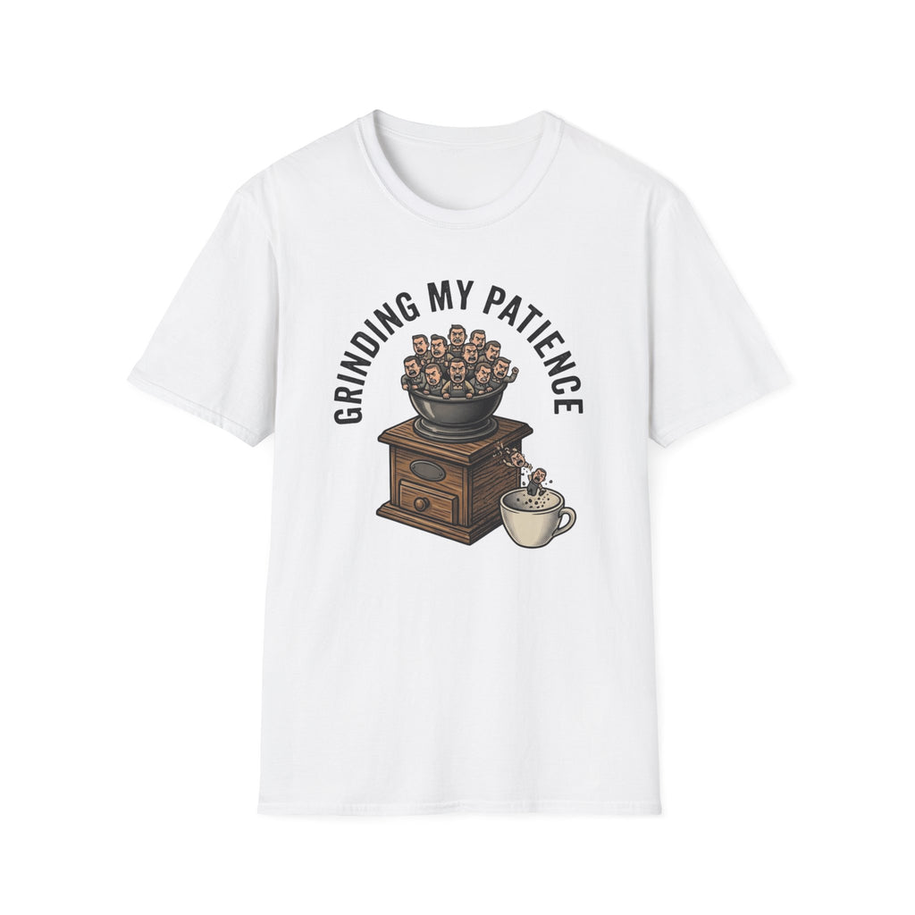 Grinding My Patience T-Shirt