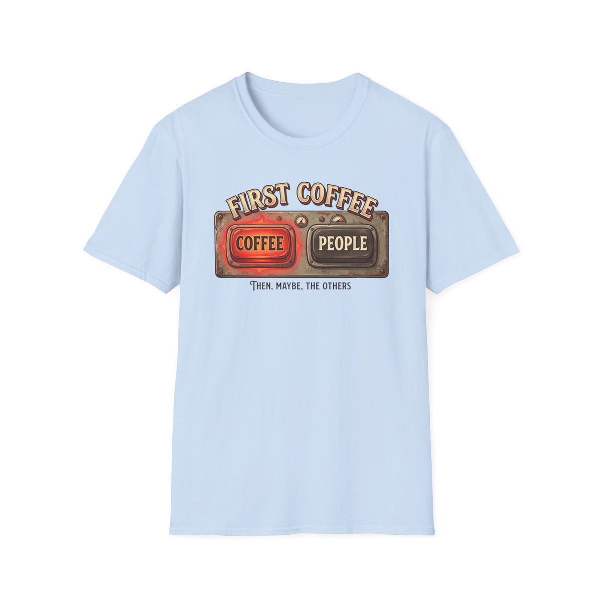 First Coffee Then T-Shirt