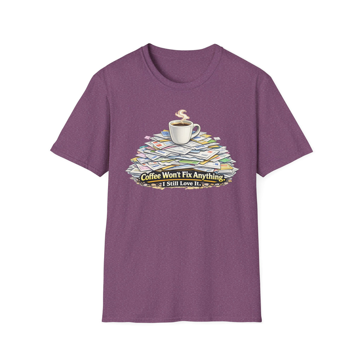 Coffee Won't Fix Anything T-Shirt