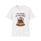 I'm as hot as my Coffee T-Shirt