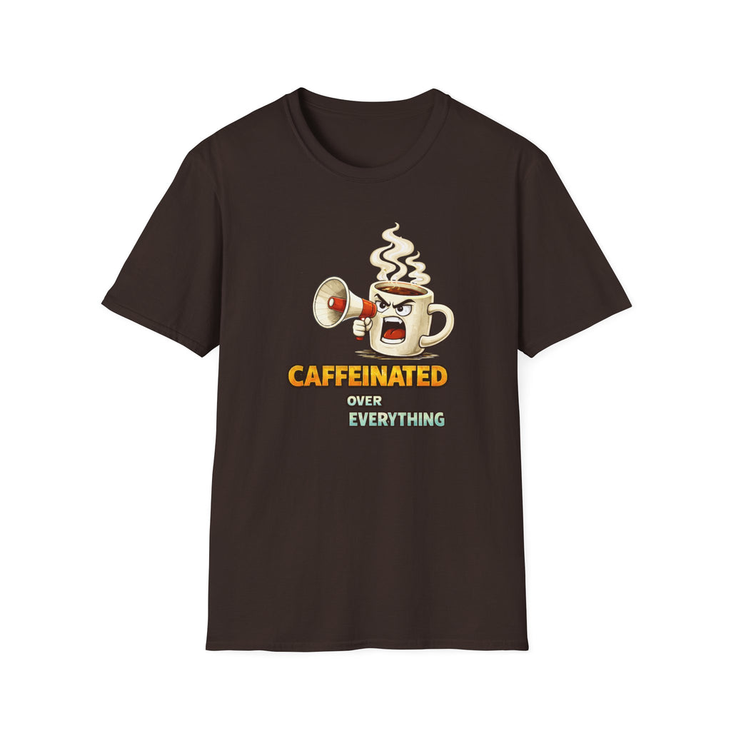 Caffeinated Over Everything T-Shirt