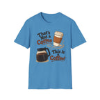That's Not a Coffee T-Shirt