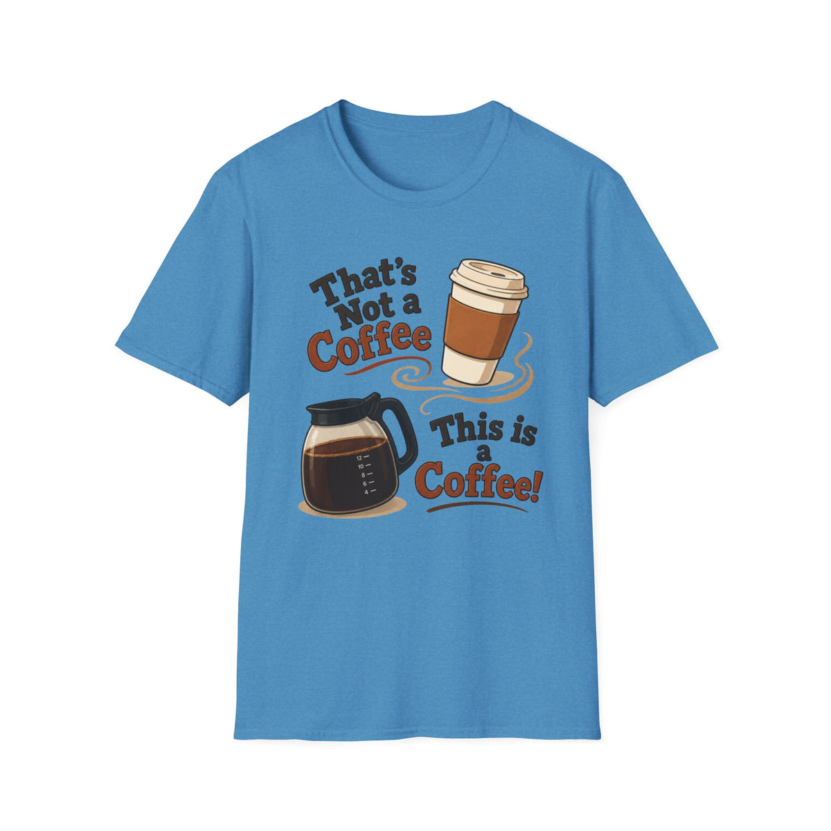 That's Not a Coffee T-Shirt