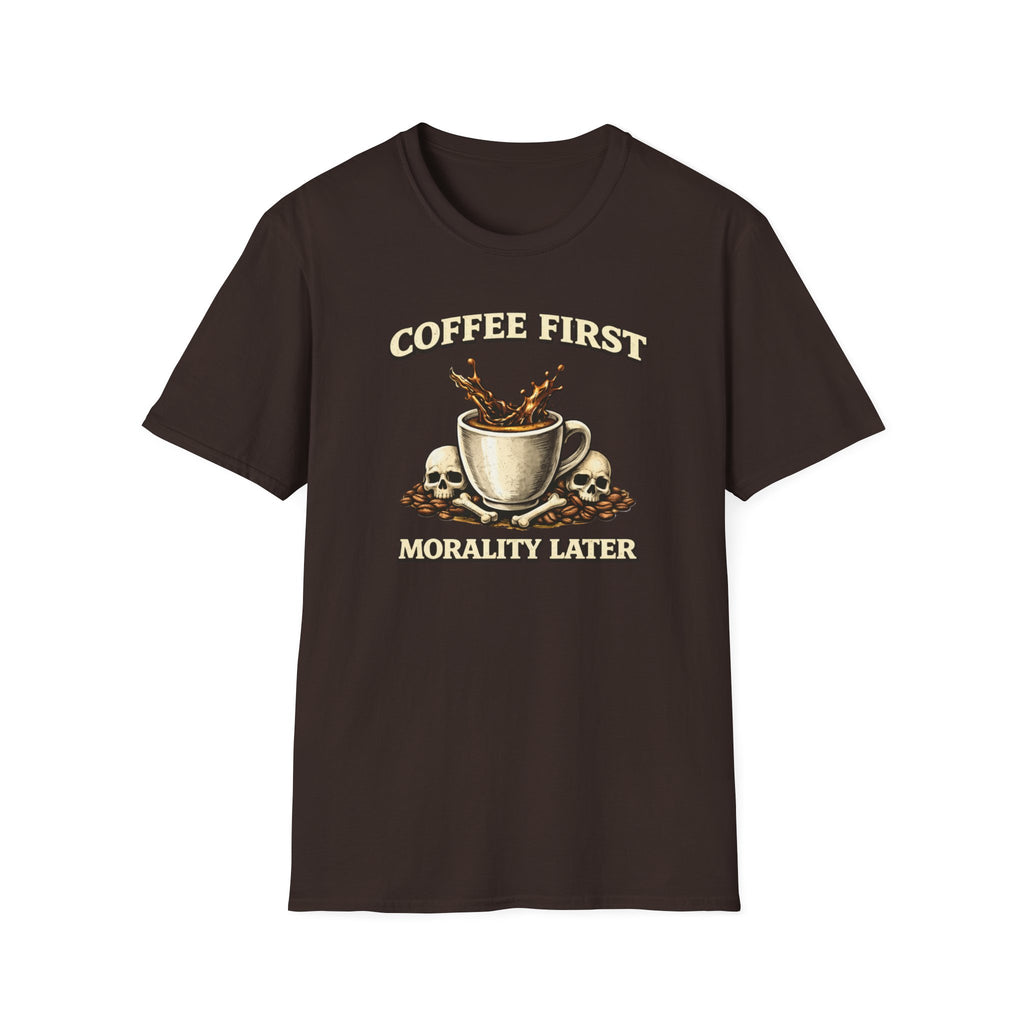 Coffee First Morality Later T-Shirt