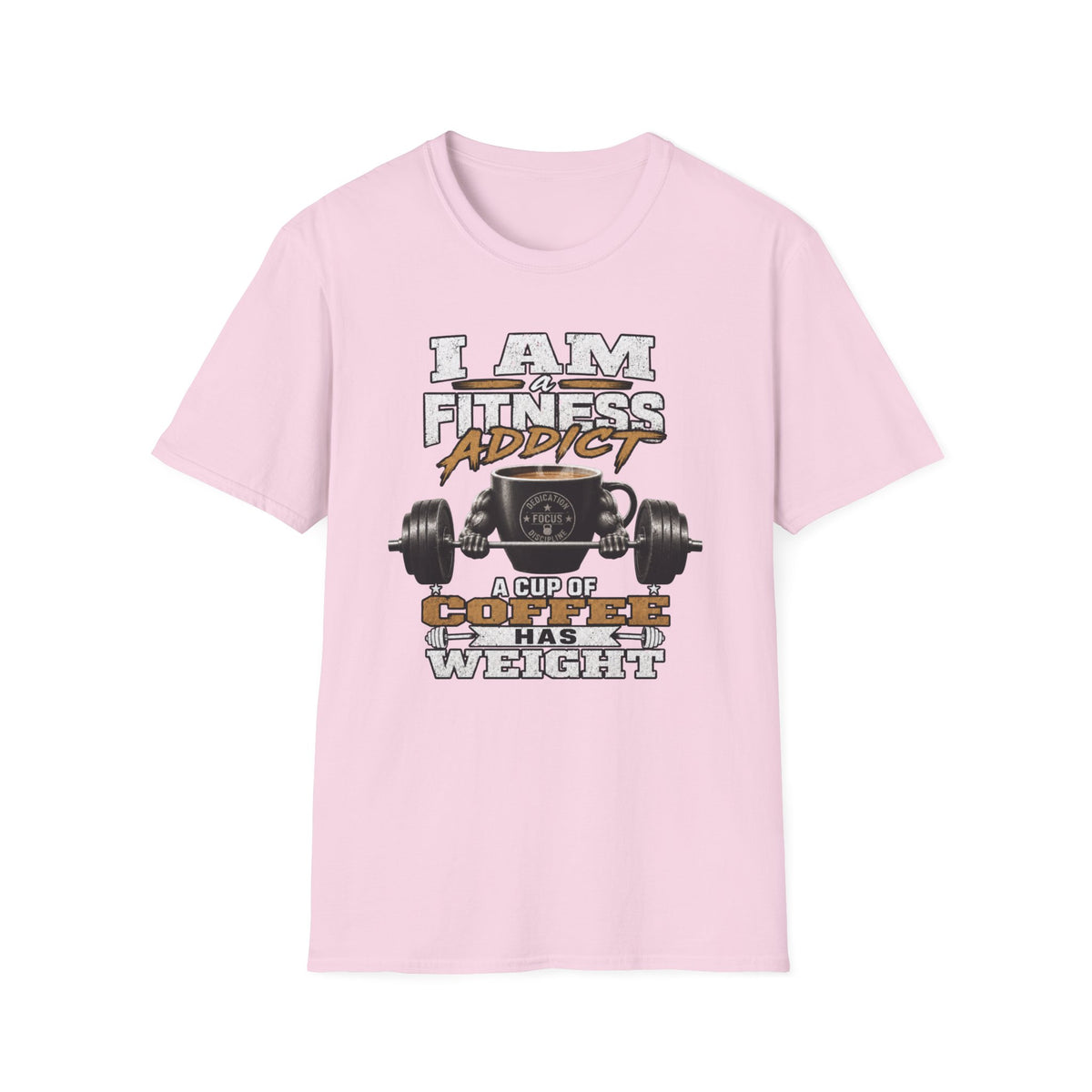 I Am a Fitness Addict T-Shirt
