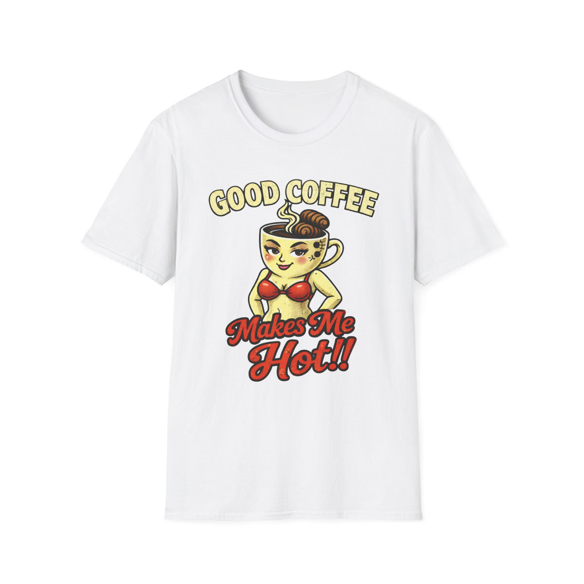 Good Coffee Makes Me Hot T-Shirt