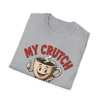 My Crutch T-Shirt
