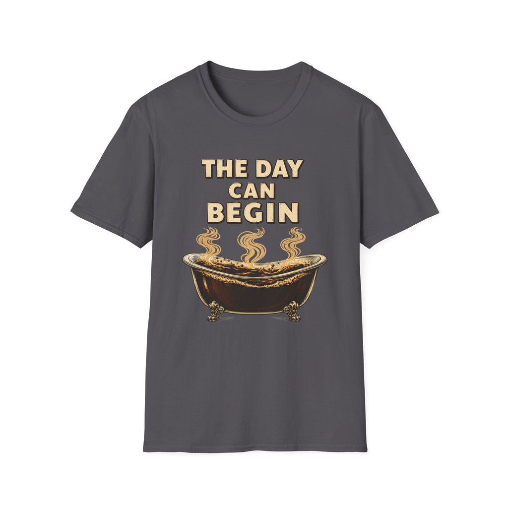 The Day Can Begin T-Shirt