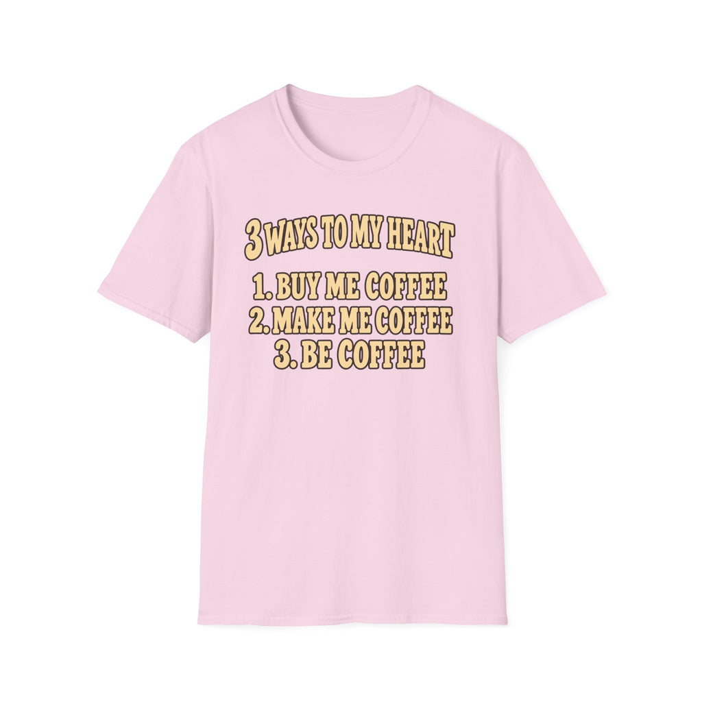 3 Ways to My Heart T-Shirt