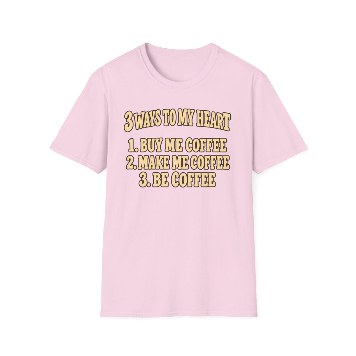 3 Ways to My Heart T-Shirt