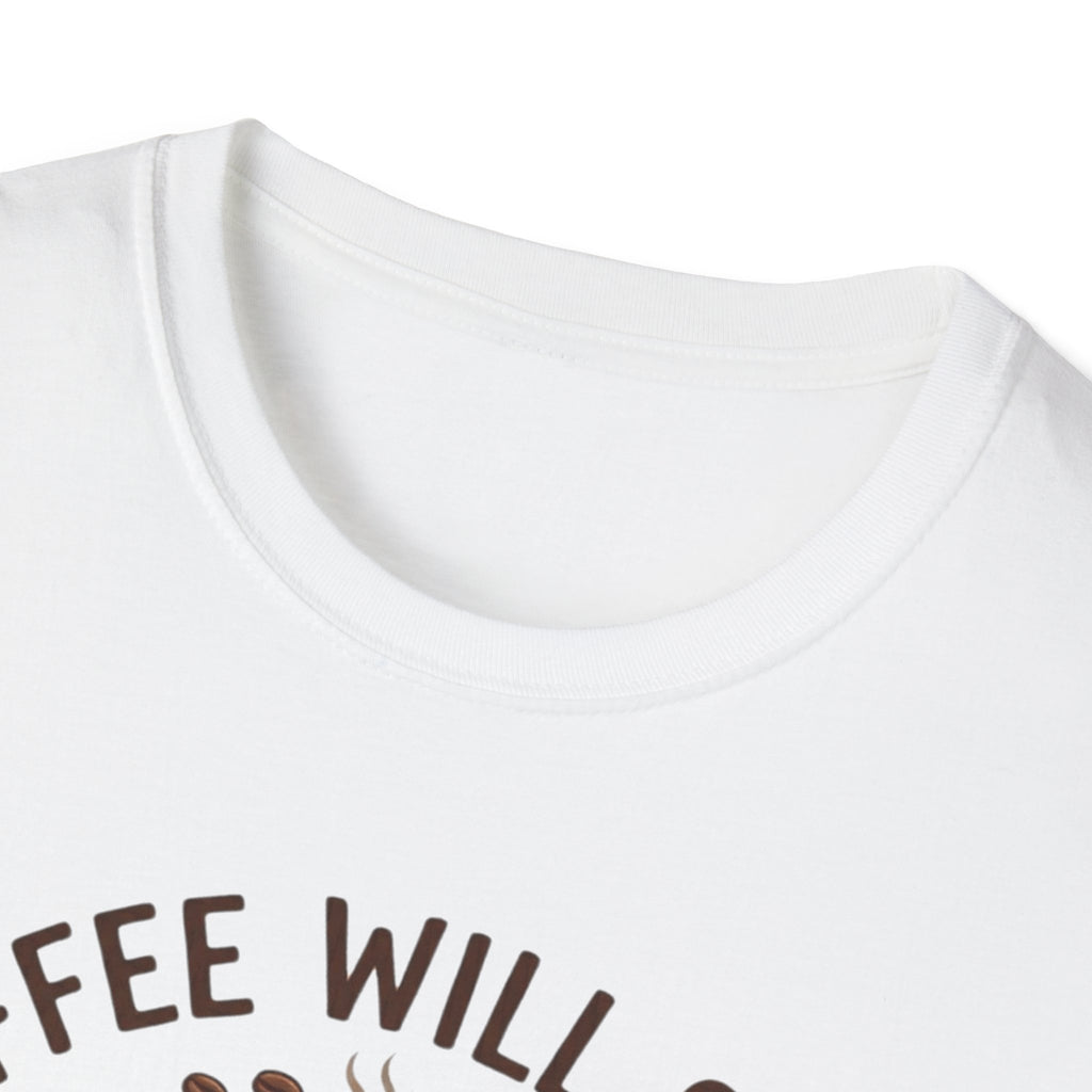 Coffee Will Save The World T-Shirt