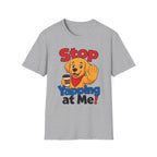 Stop Yapping at Me T-Shirt