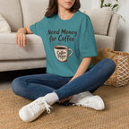 Need Money for Coffee T-Shirt