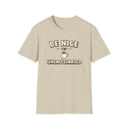 Be Nice I'm Uncaffeinated T-Shirt