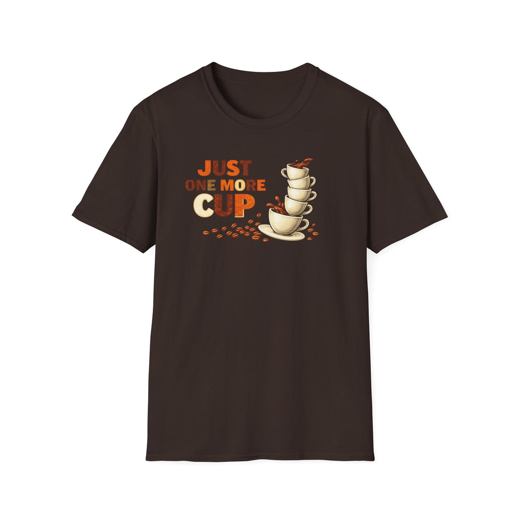 Just One More Cup T-Shirt