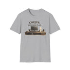 Coffee is My Business Plan T-Shirt