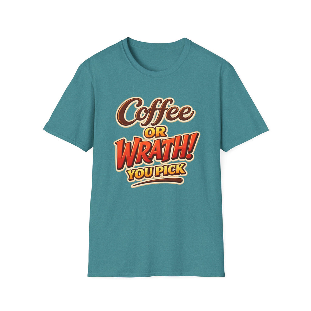Coffee or Wrath T-Shirt