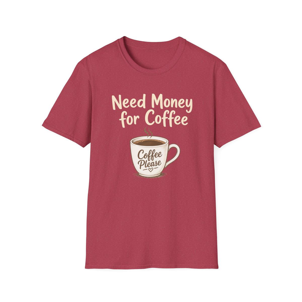 Need Money for Coffee T-Shirt