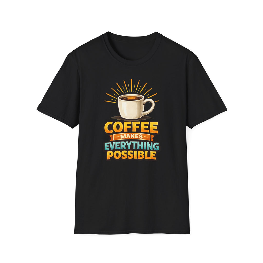 Coffee Makes Everything Possible T-Shirt