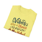 Vibes are a Choice T-Shirt