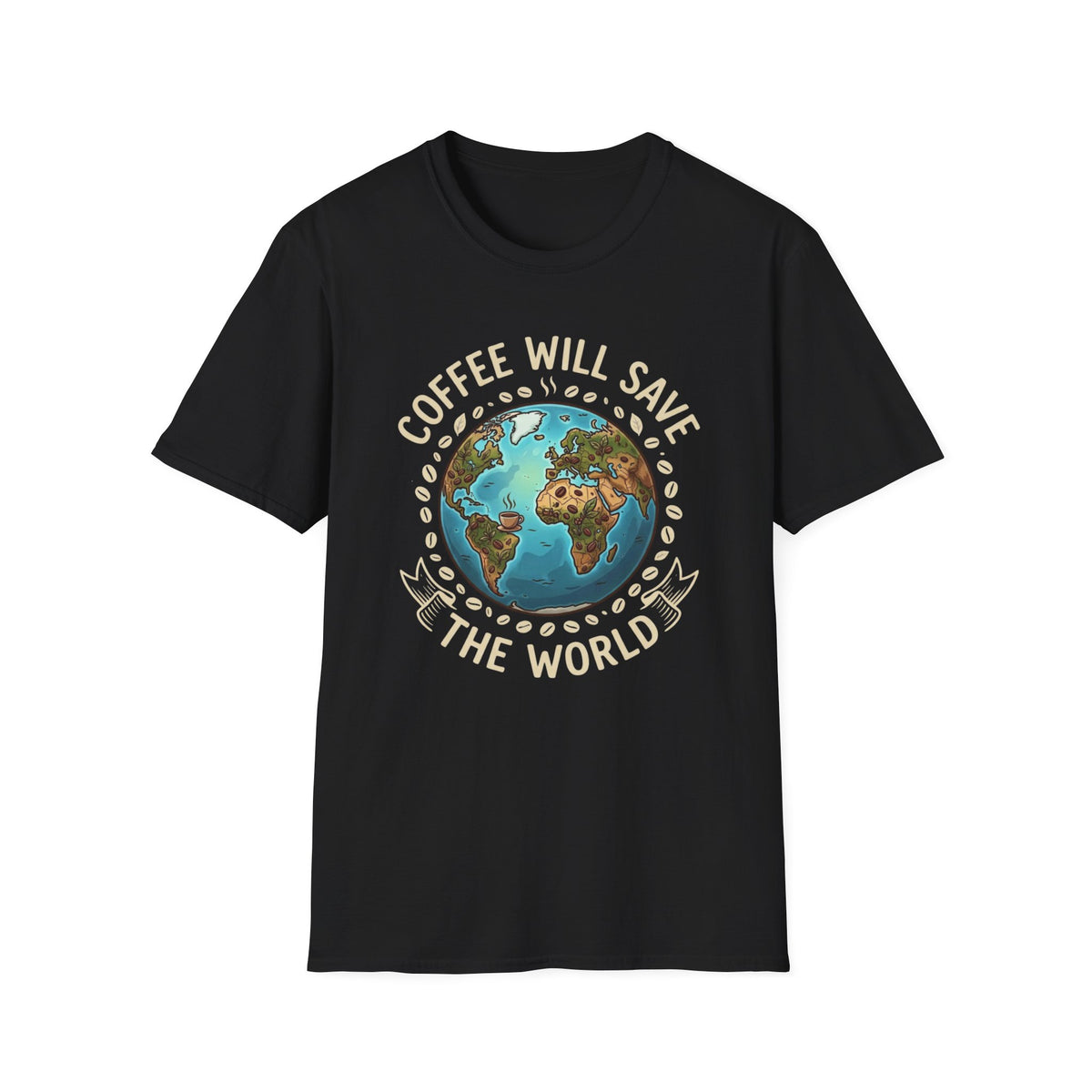 Coffee Will Save The World T-Shirt