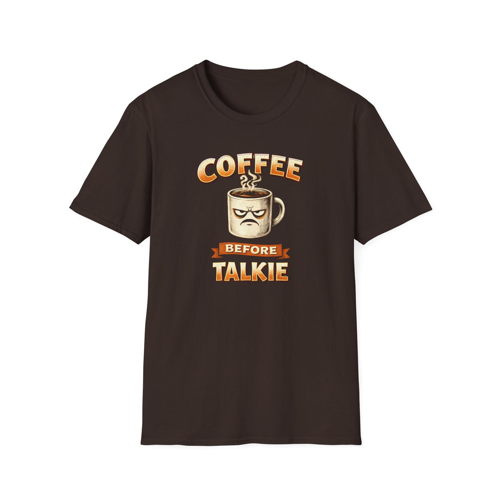 Coffee Before Talkie T-Shirt