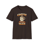 Coffee Before Talkie T-Shirt