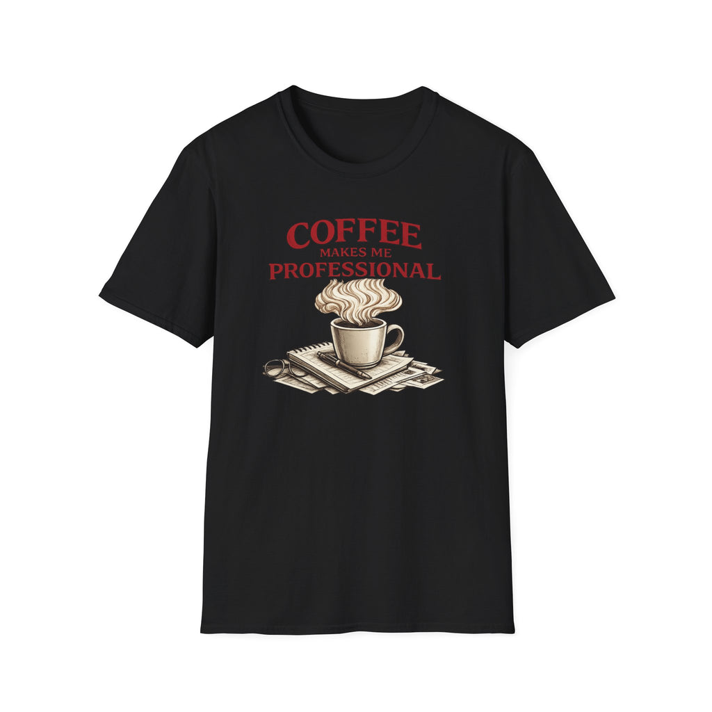 Coffee Makes Me Professionial T-Shirt