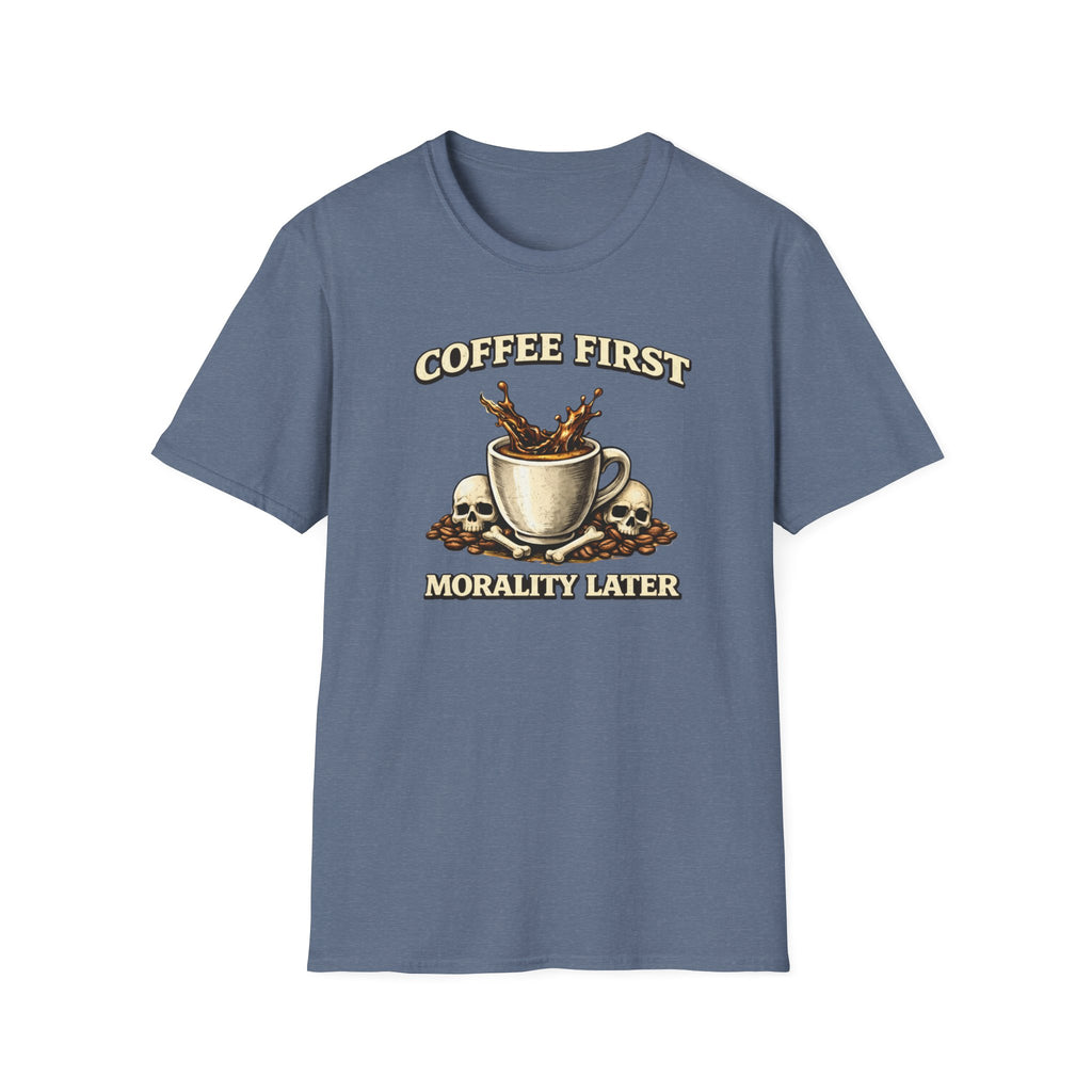 Coffee First Morality Later T-Shirt
