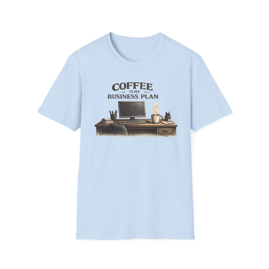 Coffee is My Business Plan T-Shirt